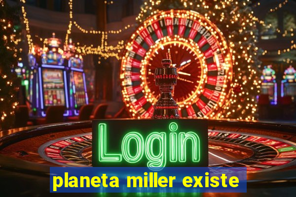 planeta miller existe