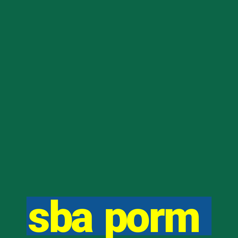 sba porm