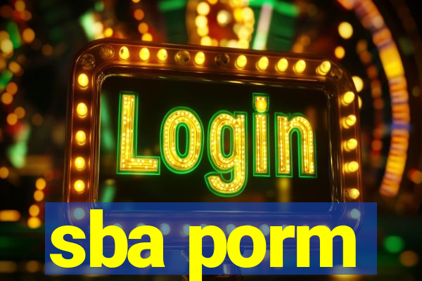 sba porm