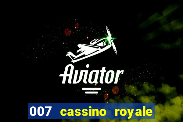 007 cassino royale completo dublado