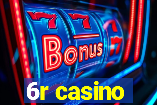 6r casino