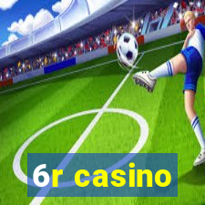 6r casino