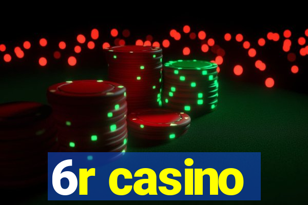 6r casino