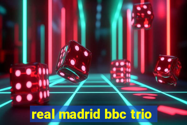 real madrid bbc trio