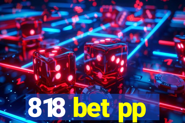 818 bet pp