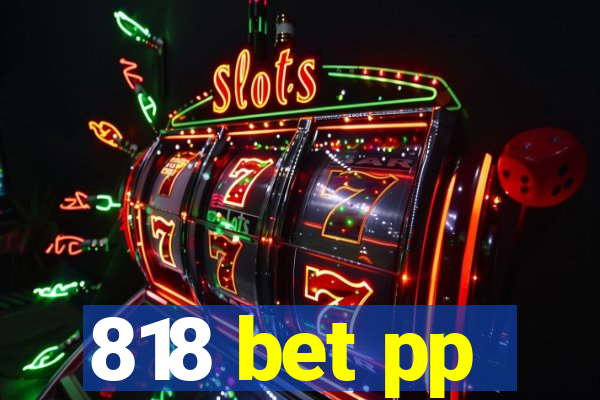 818 bet pp