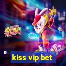 kiss vip bet