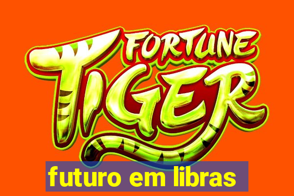 futuro em libras