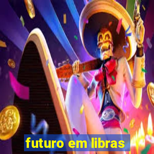 futuro em libras