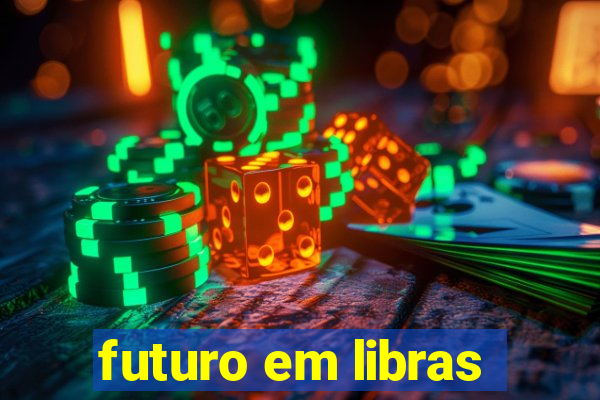 futuro em libras