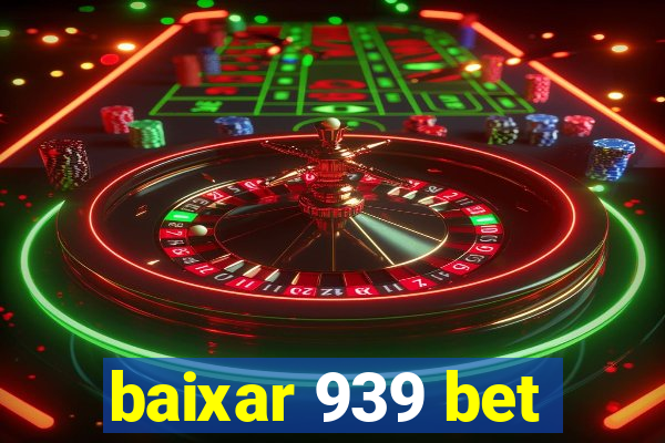 baixar 939 bet