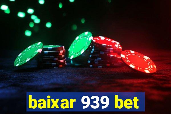 baixar 939 bet