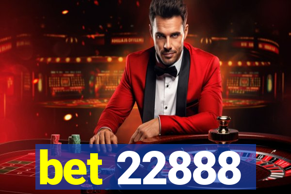 bet 22888