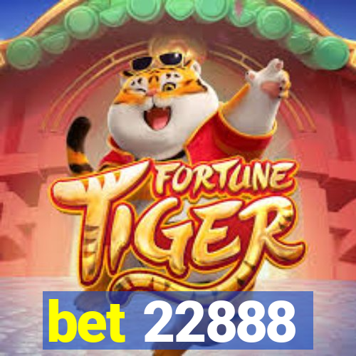 bet 22888