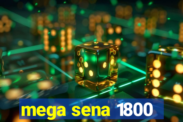 mega sena 1800