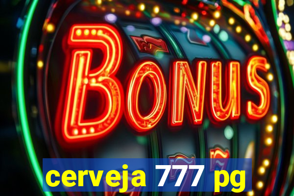 cerveja 777 pg