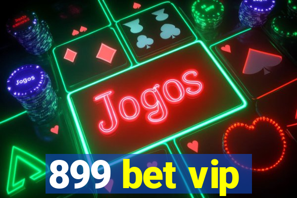 899 bet vip