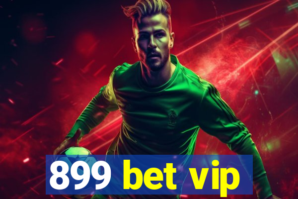 899 bet vip