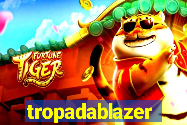 tropadablazer