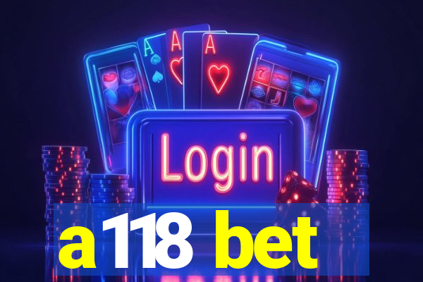 a118 bet