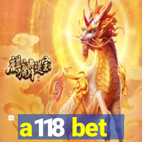 a118 bet