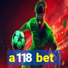 a118 bet