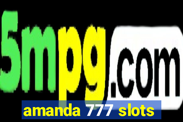 amanda 777 slots