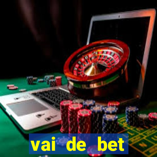 vai de bet esportes da sorte