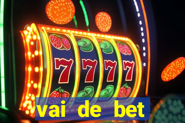 vai de bet esportes da sorte