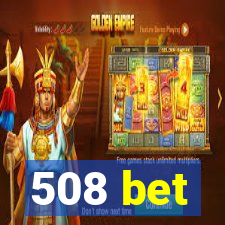 508 bet