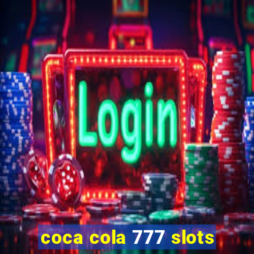 coca cola 777 slots