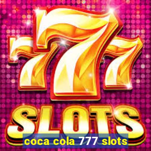 coca cola 777 slots