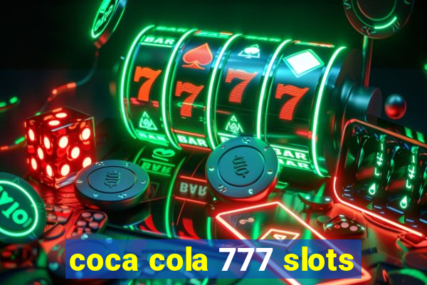 coca cola 777 slots