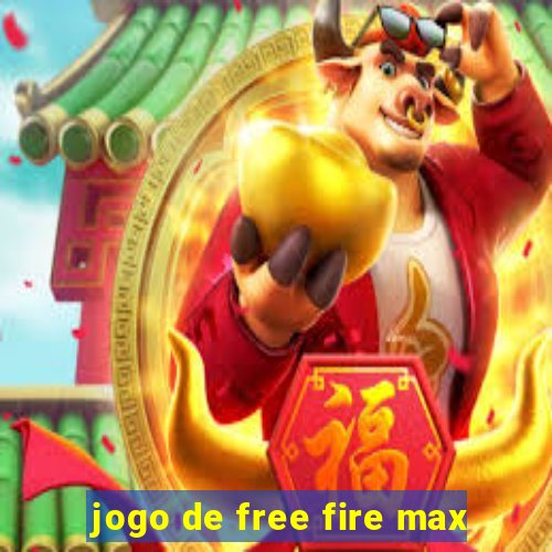 jogo de free fire max