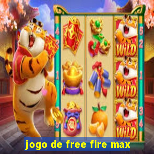 jogo de free fire max