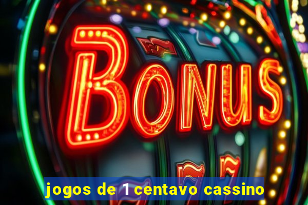 jogos de 1 centavo cassino