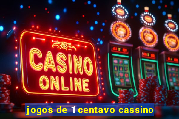 jogos de 1 centavo cassino