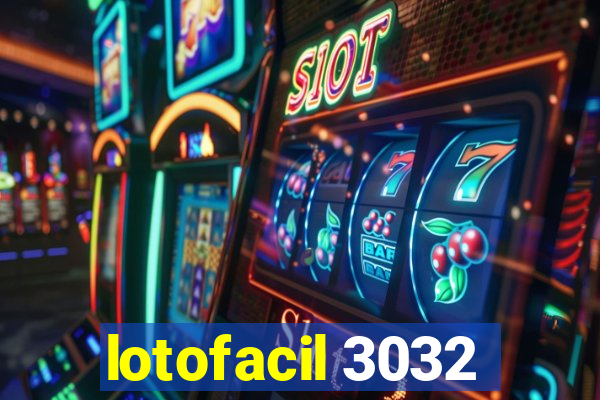 lotofacil 3032