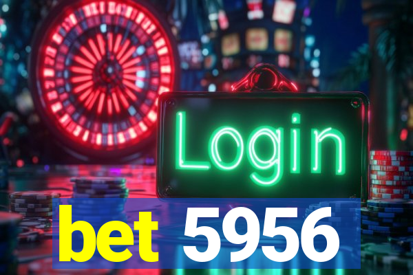 bet 5956