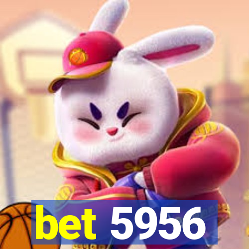 bet 5956