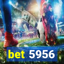 bet 5956