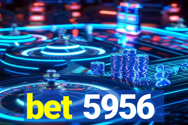 bet 5956