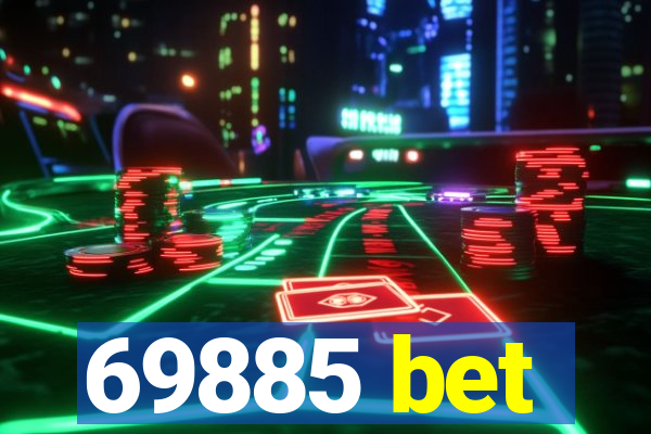 69885 bet