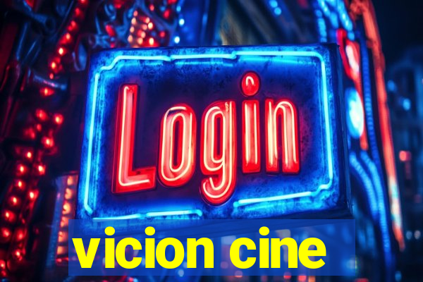 vicion cine