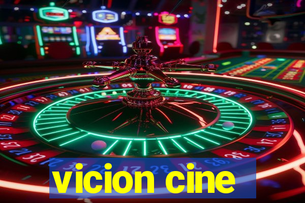 vicion cine