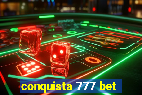 conquista 777 bet