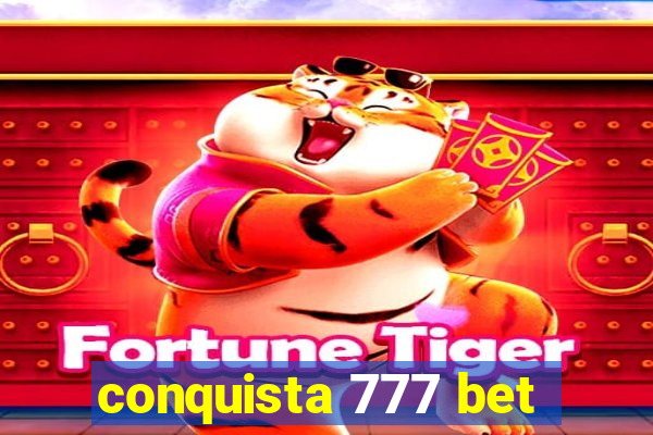 conquista 777 bet