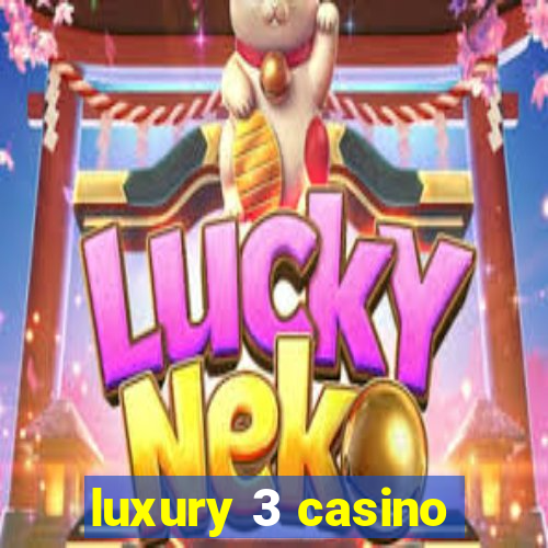 luxury 3 casino