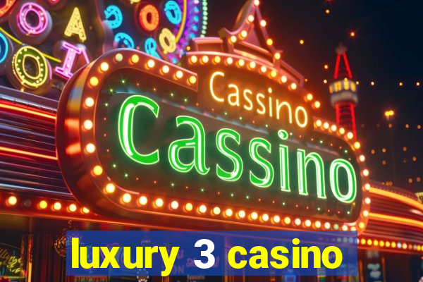 luxury 3 casino