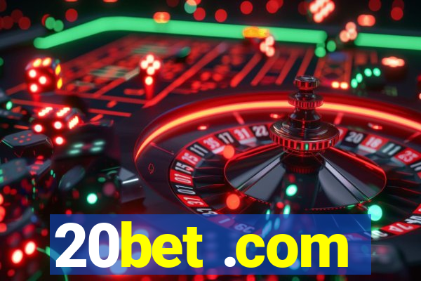 20bet .com